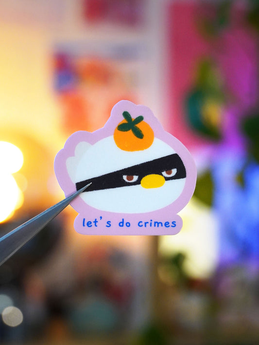 let's do crimes 🍊 sticker