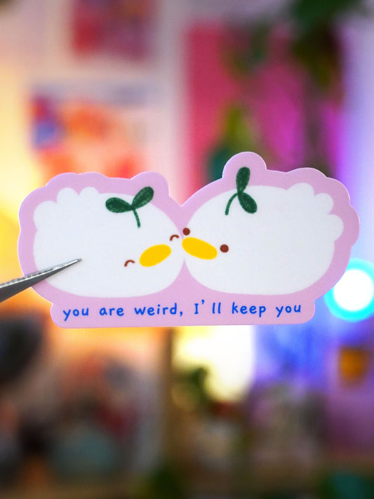 you are weird 🌱 sticker